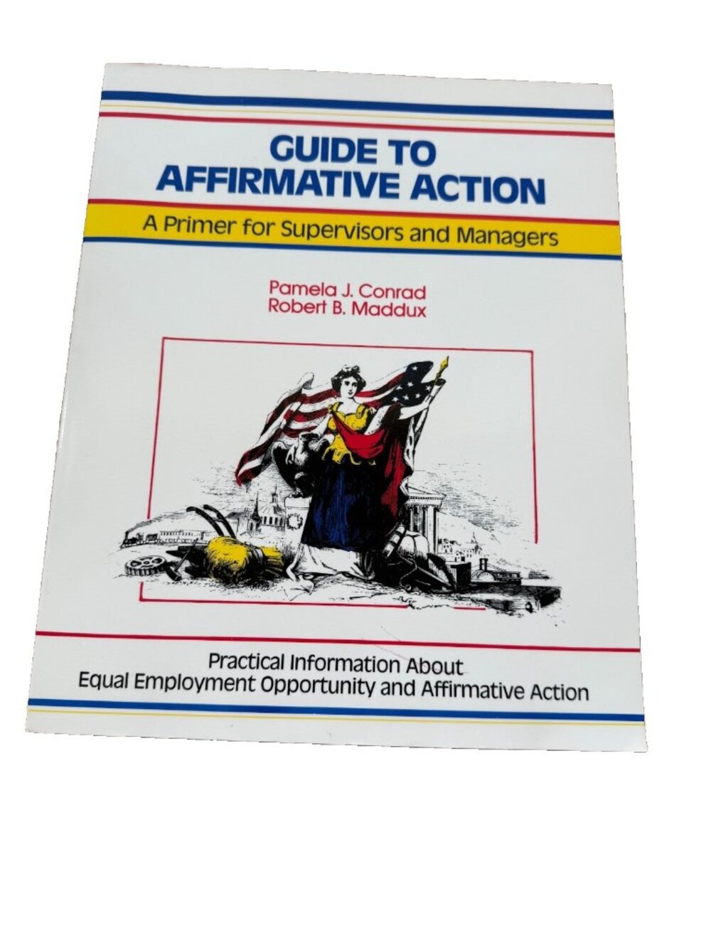 Guide to Affirmative Action by Robert B. Maddux and Pamela J. Conrad 1988